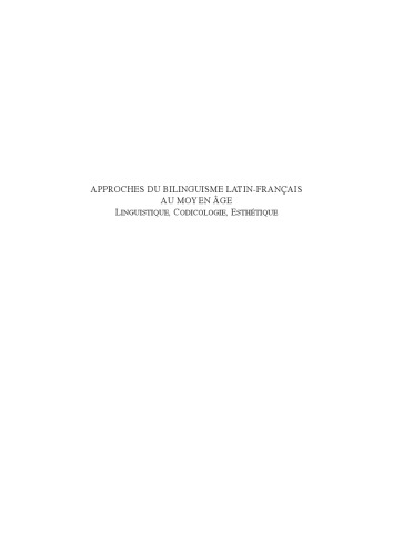 خرید و دانلود نسخه کامل کتاب Approches du bilinguisme latin-français au Moyen Âge: linguistique, codicologie, esthétique