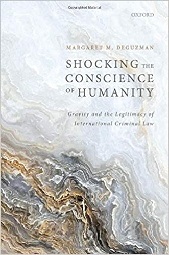 خرید و دانلود نسخه کامل کتاب Shocking the Conscience of Humanity: Gravity and the Legitimacy of International Criminal Law [2020] - PDF