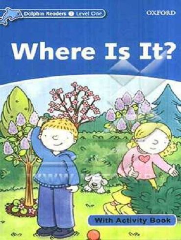 Where Is It? Dolphin Readers 1 داستان انگلیسی از سری دلفین ریدرز سطح 1