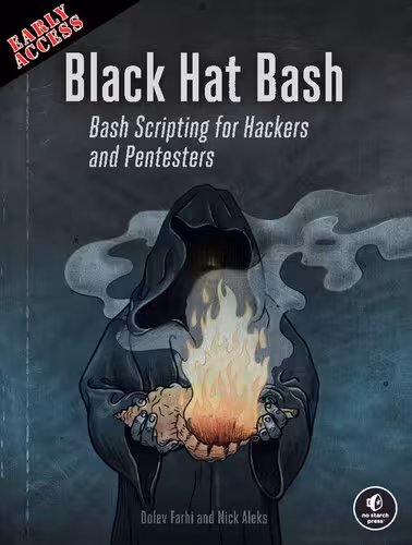 خرید و دانلود نسخه کامل کتاب Black Hat Bash: Bash Scripting for Hackers and Pentesters - Early Access Edition