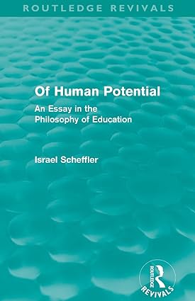 خرید و دانلود نسخه کامل کتاب Of Human Potential (Routledge Revivals): An Essay in the Philosophy of Education - Pdf