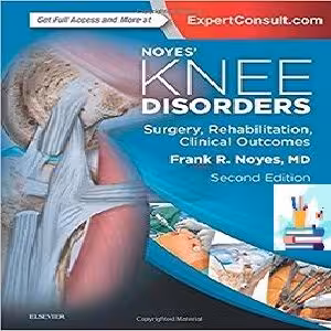 خرید و دانلود کتاب Noyes’ Knee Disorders Surgery Rehabilitation Clinical Outcomes 2ed