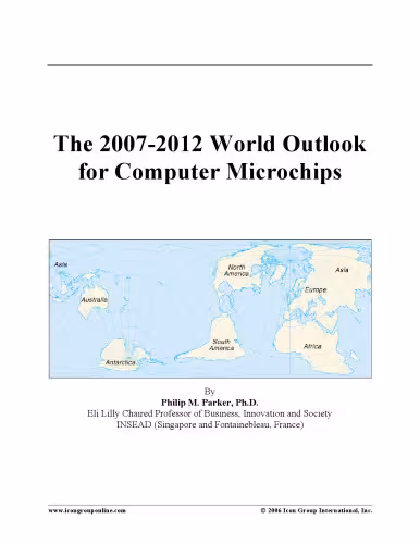 خرید و دانلود نسخه کامل کتاب The 2007-2012 World Outlook for Computer Microchips