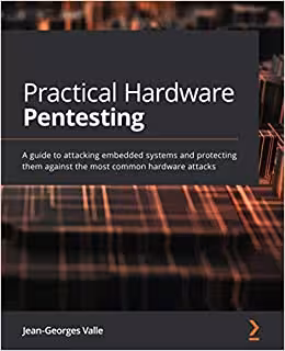 خرید و دانلود نسخه کامل کتاب Practical Hardware Pentesting - A Guide to Attacking Embedded Systems and Protecting Them Against the Most Common Hardware Attacks