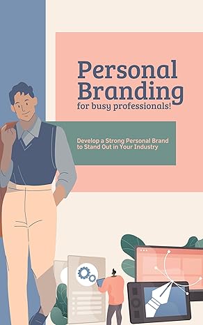 خرید و کتاب Personal Branding for Busy Professionals: Develop a Strong Personal Brand to Stand Out in Your Industry (Career Management Book 2)