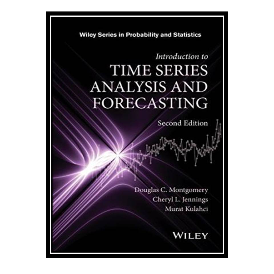 کتاب Introduction to Time Series Analysis and Forecasting اثر جمعی از نویسندگان انتشارات مؤلفین طلایی