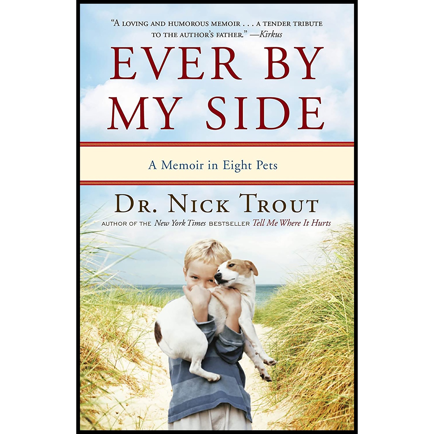 کتاب Ever By My Side: A Memoir in Eight Pets اثر Nick Trout انتشارات Crown