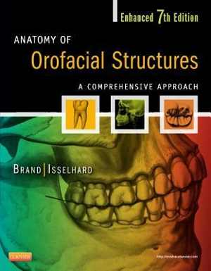 [PDF] دانلود کتاب Anatomy Of Orofacial Structures - A Comprehensive Approach, 7th ed, 2013