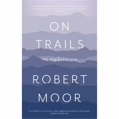 کتاب On Trails اثر Robert Moor انتشارات Aurum Press Ltd