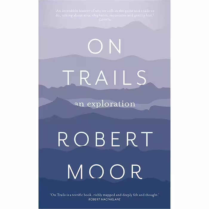 کتاب On Trails اثر Robert Moor انتشارات Aurum Press Ltd