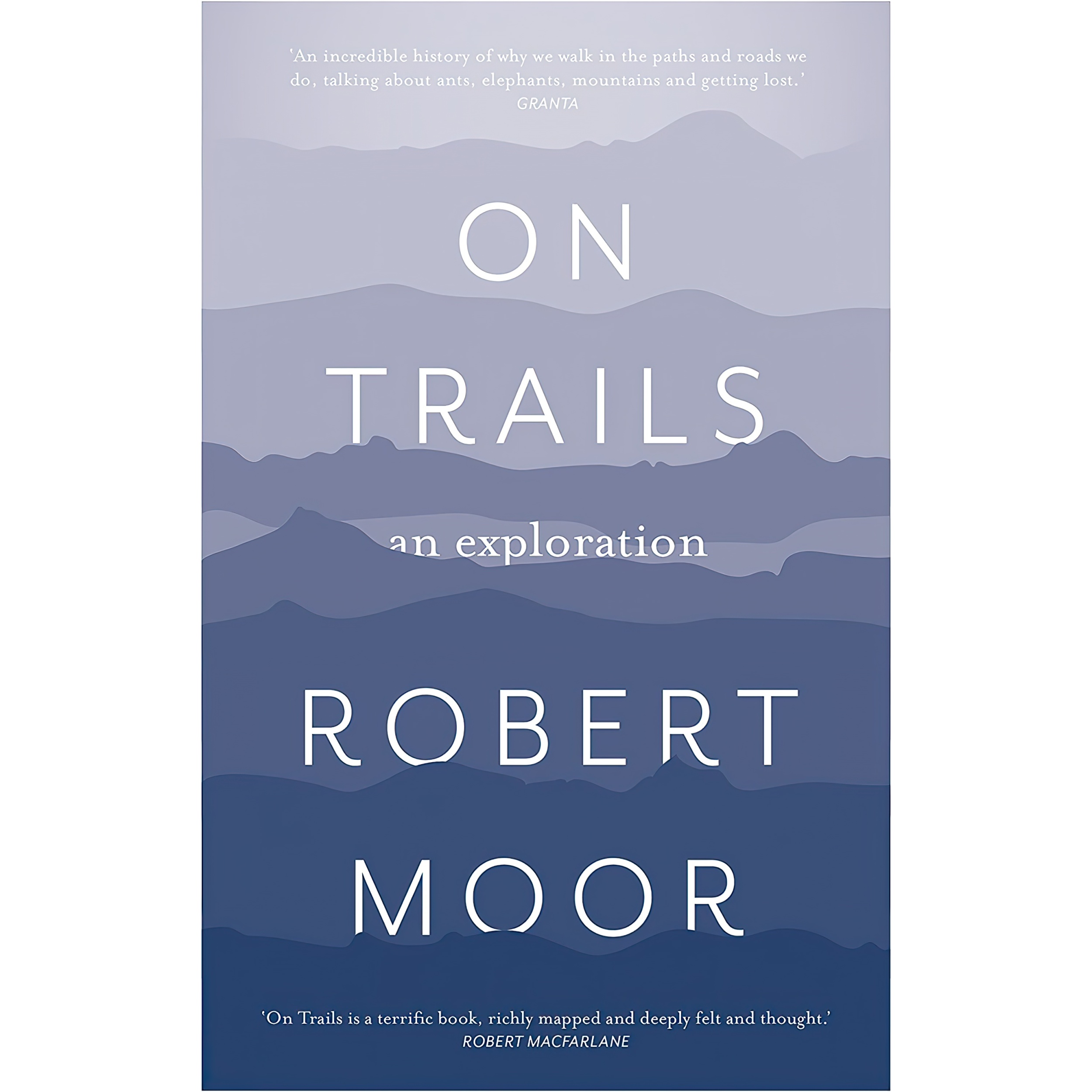 کتاب On Trails اثر Robert Moor انتشارات Aurum Press Ltd