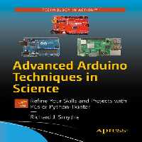 خرید و دانلود نسخه کامل کتاب Advanced Arduino Techniques in Science: Refine Your Skills and Projects with PCs or Python-Tkinter