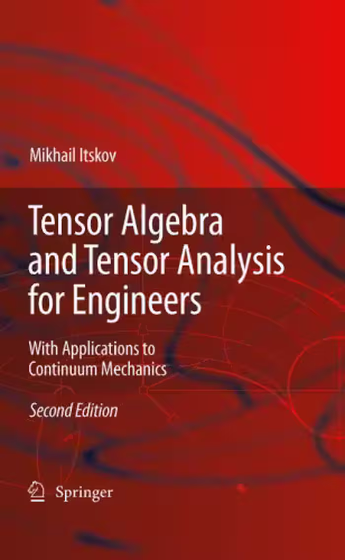 خرید و دانلود نسخه کامل کتاب Tensor algebra and tensor analysis for engineers: with applications to continuum mechanics
