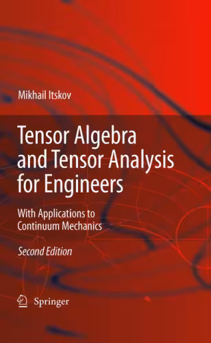 خرید و دانلود نسخه کامل کتاب Tensor algebra and tensor analysis for engineers: with applications to continuum mechanics