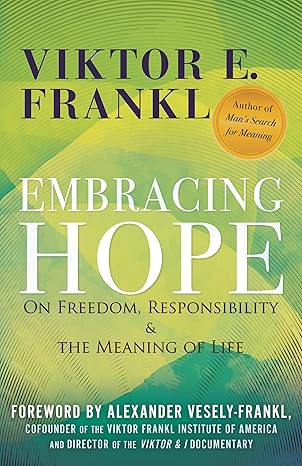 خرید و دانلود نسخه کامل کتاب Embracing Hope: On Freedom, Responsibility & the Meaning of Life - Pdf
