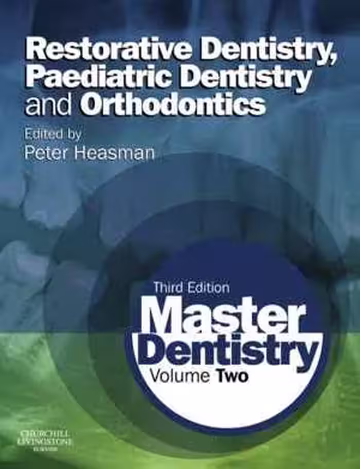 [PDF] دانلود کتاب Master Dentistry - Restorative Dentistry, Paediatric Dentistry And Orthodontics, 3rd ed, 2013