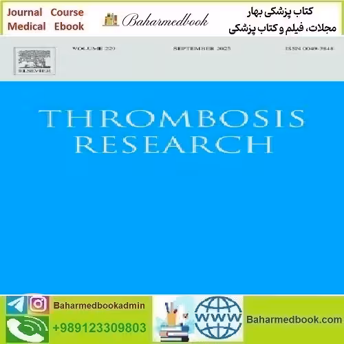 Thrombosis Research Volume 233 to 236 2024 TRUE PDF price 6€ - کتاب پزشکی بهار