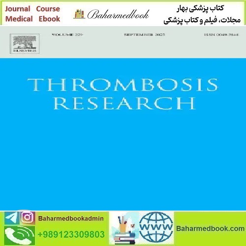 Thrombosis Research Volume 233 to 236 2024 TRUE PDF price 6€ - کتاب پزشکی بهار