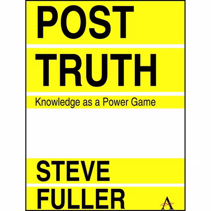 کتاب زبان اصلی PostTruth اثر Steve Fuller انتشارات Anthem Press