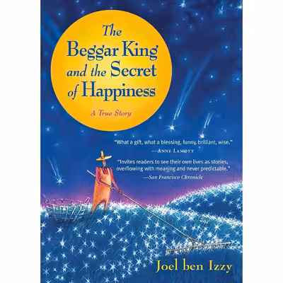 کتاب The Beggar King and the Secret of Happiness اثر Joel Ben Izzy انتشارات Algonquin Books