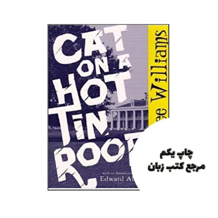 Cat on a Hot Tin Roof نویسنده Tennessee Williams