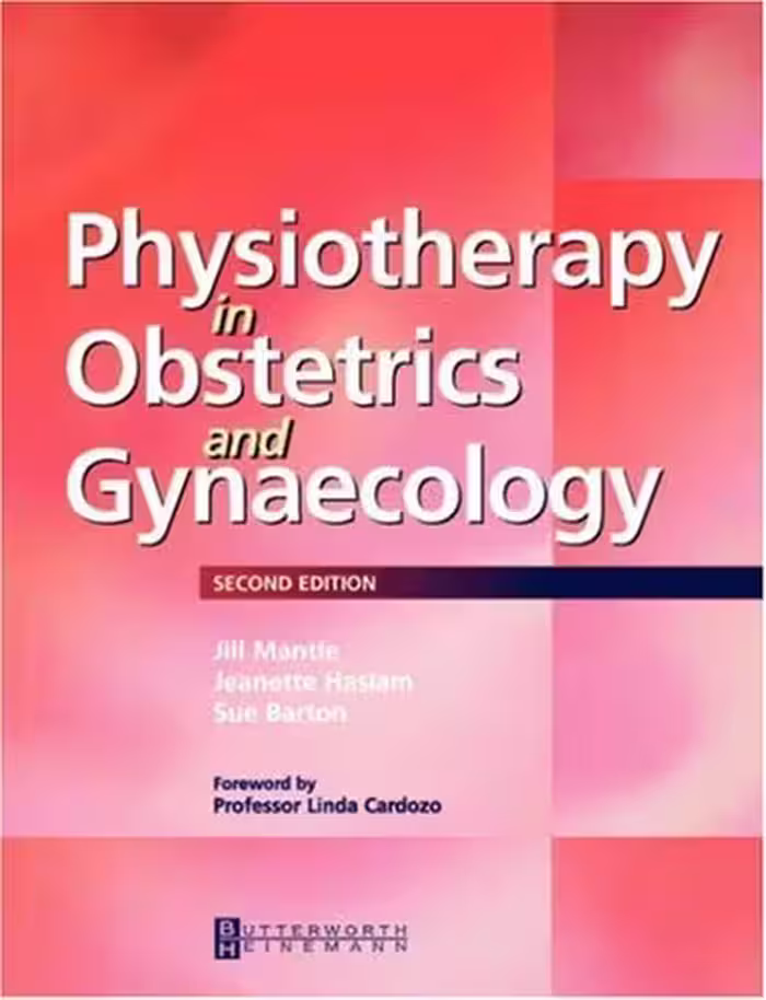 󾕇 دانلود کتاب Physiotherapy In Obstetrics And Gynaecology, 2nd ed, 2004 - دانلود کتاب های دانشگاهی