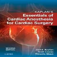 [PDF] دانلود کتاب Kaplan’S Essentials Of Cardiac Anesthesia For Cardiac Surgery, 2nd ed, 2017