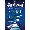 کتاب ?Should I Tell You اثر Jill Mansell انتشارات Sourcebooks Casablanca