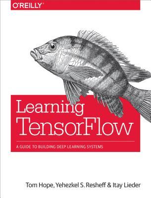 خرید و دانلود نسخه کامل کتاب Learning Tensorflow: A Guide to Building Deep Learning Systems