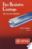 خرید و دانلود نسخه کامل کتاب Fire Resistive Coatings: The Need for Standards : A Symposium (Astm Special Technical Publication, Stp-826) - PDF