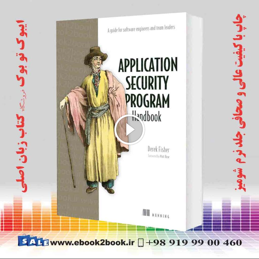 Application Security Program Handbook: A guide for software engineers and team leaders
