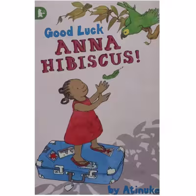 كتاب Good Luck, Anna Hibiscus اثر A Atinuke انتشارات Walker 