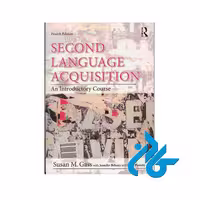Second Language Acquisition fourth Edition ، تا 50 تخفیف