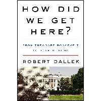 کتاب زبان اصلی How Did We Get Here اثر Robert Dallek انتشارات Harper