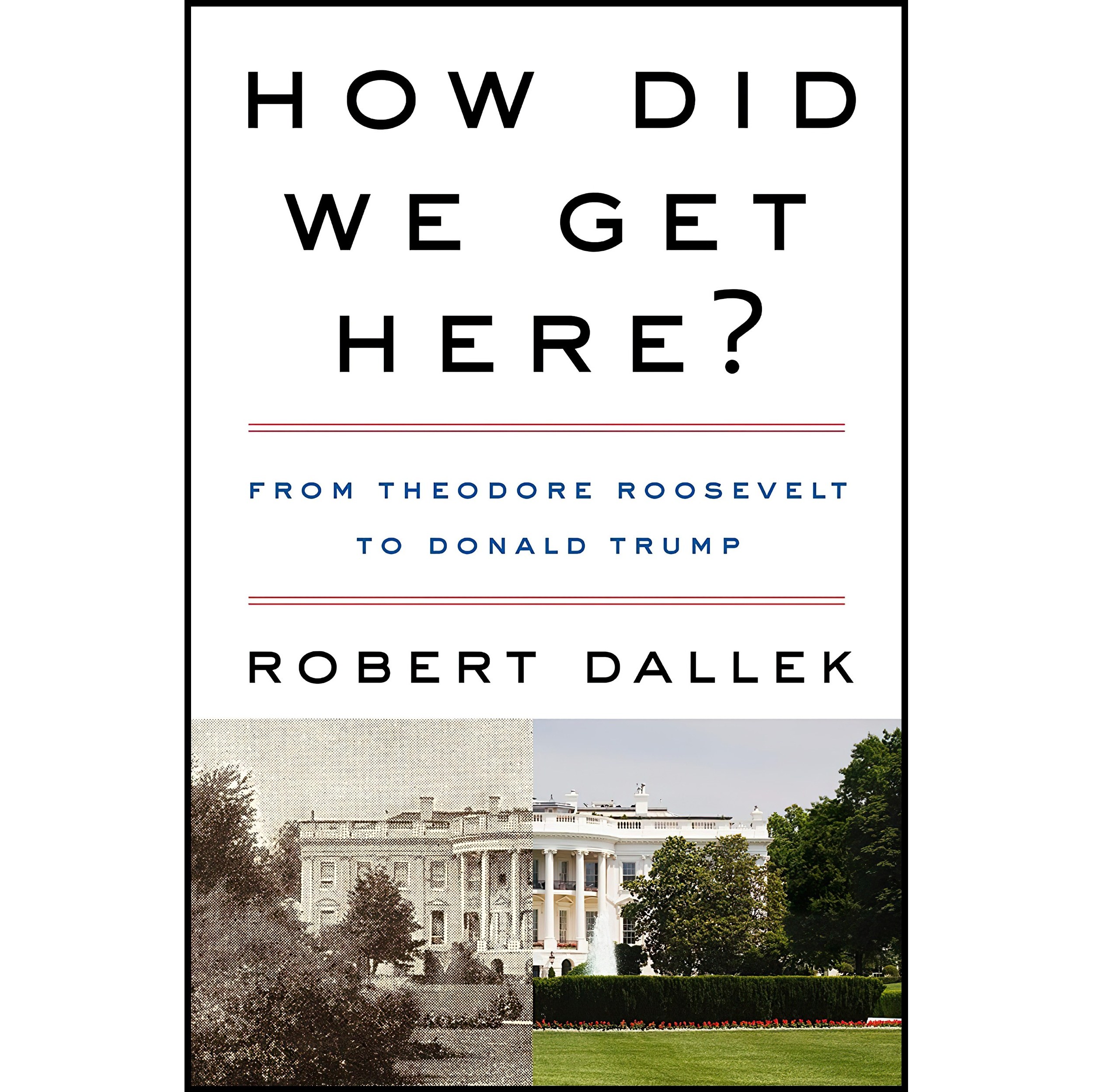 کتاب زبان اصلی How Did We Get Here اثر Robert Dallek انتشارات Harper