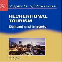 خرید و دانلود نسخه کامل کتاب Recreational Tourism: Demands and Impacts (Aspects of Tourism , 11) - PDF