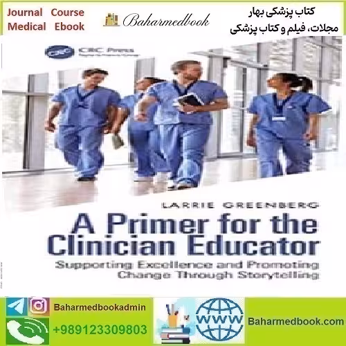 A Primer for the Clinician Educator 2022 TRUE PDF price 1€ - کتاب پزشکی بهار