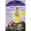 کتاب When Life Gives You Pears اثر Jeannie Gaffigan انتشارات Grand Central Publishing