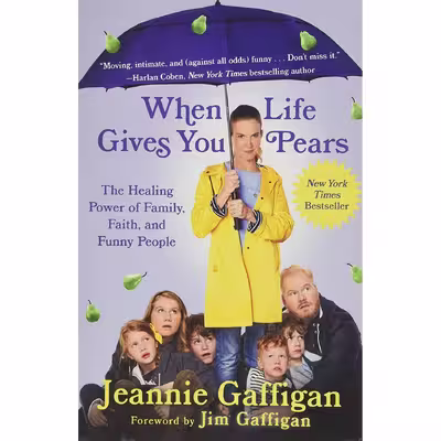 کتاب When Life Gives You Pears اثر Jeannie Gaffigan انتشارات Grand Central Publishing