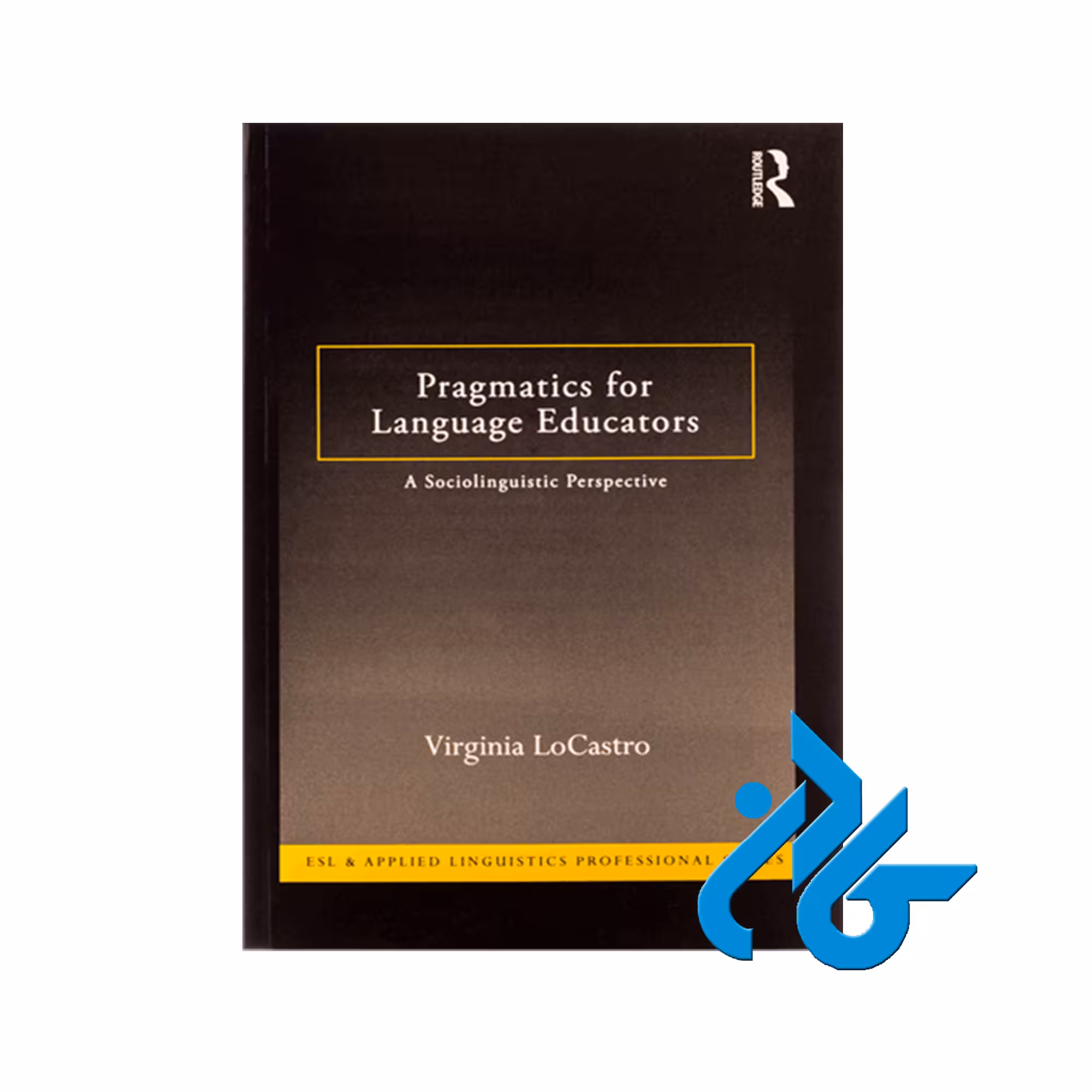 Pragmatics for Language Educators ، با 50% تخفیف ، انتشارات کادن