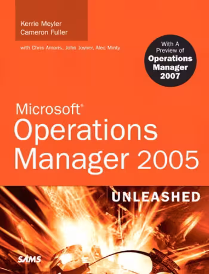 خرید و دانلود نسخه کامل کتاب Microsoft Operations Manager 2005 Unleashed: With a Preview of Operations Manager 2007