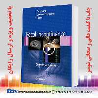 Fecal Incontinence: Diagnosis and Treatment 2007th Edition
