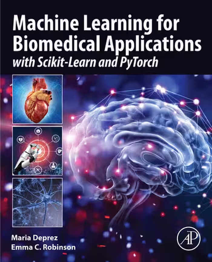 خرید و دانلود نسخه کامل کتاب Machine Learning for Biomedical Applications : With Scikit-Learn and Pytorch