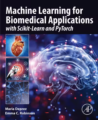 خرید و دانلود نسخه کامل کتاب Machine Learning for Biomedical Applications : With Scikit-Learn and Pytorch