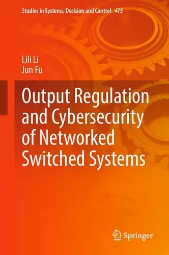 خرید و دانلود نسخه کامل کتاب Output Regulation and Cybersecurity of Networked Switched Systems