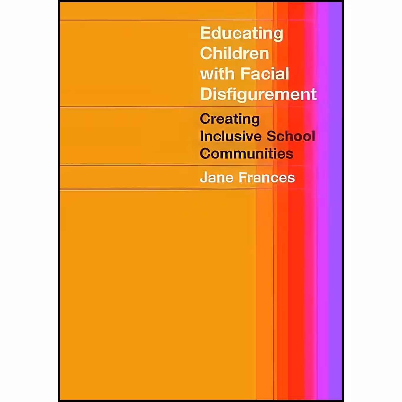 کتاب زبان اصلی Educating Children with Facial Disfigurement اثر Jane Frances