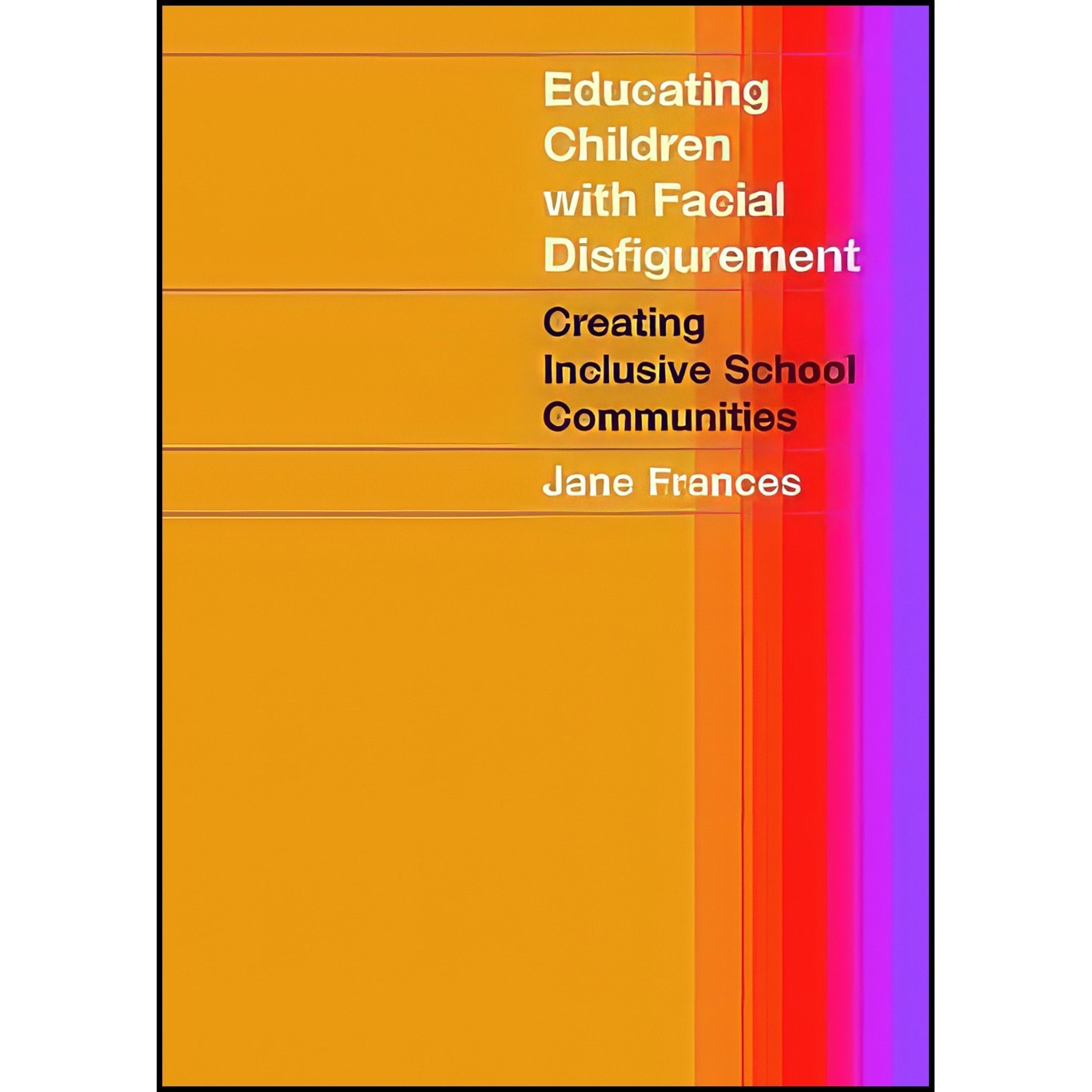 کتاب زبان اصلی Educating Children with Facial Disfigurement اثر Jane Frances