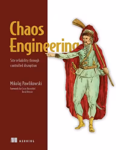 خرید و دانلود نسخه کامل کتاب Chaos Engineering: Site reliability through controlled disruption