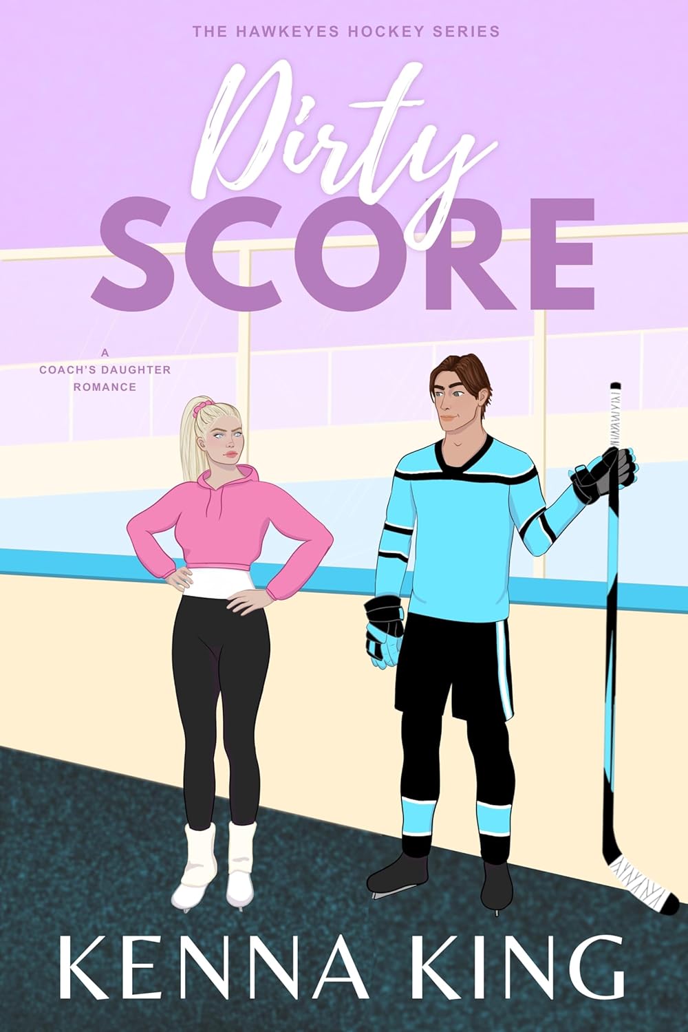 Dirty Score (The Hawkeyes Hockey Series Book 5)