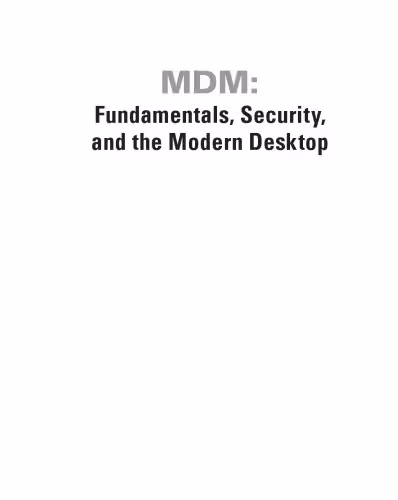 خرید و دانلود نسخه کامل کتاب MDM: Fundamentals, Security, and the Modern Desktop: Using Intune, Autopilot, and Azure to Manage, Deploy, and Secure Windows 10
